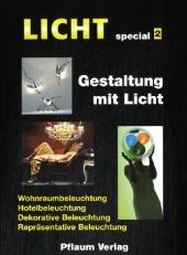 LICHT special. Gestaltung mit Licht / Wohnraumbeleuchtung, Hotelbeleuchtung, dekorative Beleuchtung, repräsentative Beleuchtung