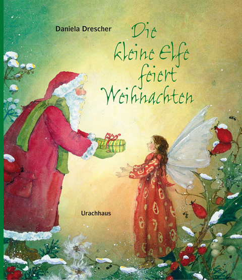 Die kleine Elfe feiert Weihnachten - Daniela Drescher