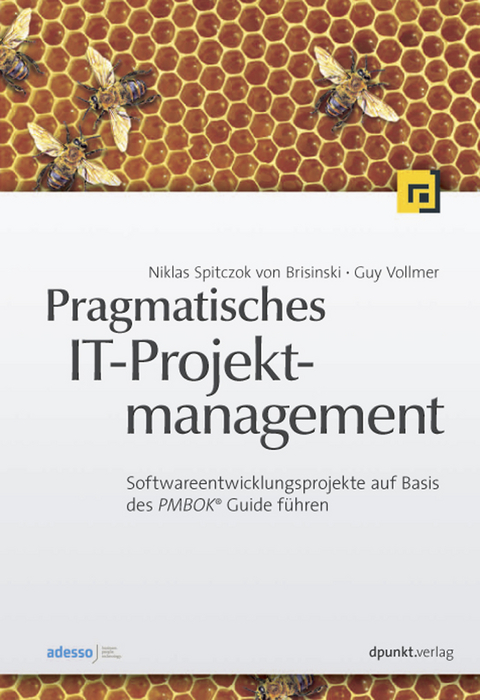 Pragmatisches IT-Projektmanagement - Guy Vollmer, Niklas Spitczok von Brisinski