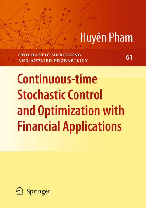 Continuous-time Stochastic Control and Optimization with Financial Applications - Huyên Pham