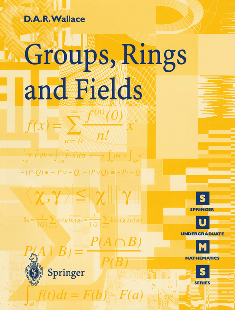 Groups, Rings and Fields - David A.R. Wallace