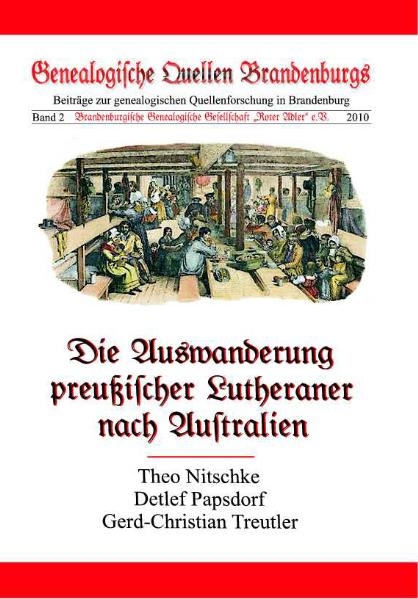 Die Auswanderung preußischer Lutheraner nach Australien - Gerd Christian Th. Treutler, Theo Nitschke, Detlef Papsdorf