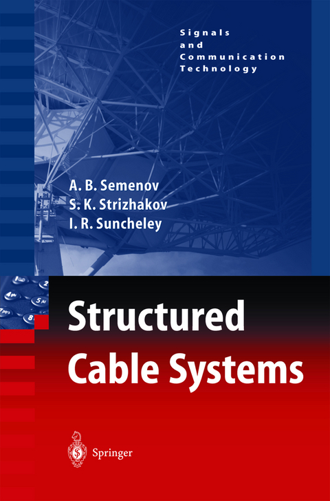 Structured Cable Systems - A.B. Semenov, S.K. Strizhakov, I.R. Suncheley