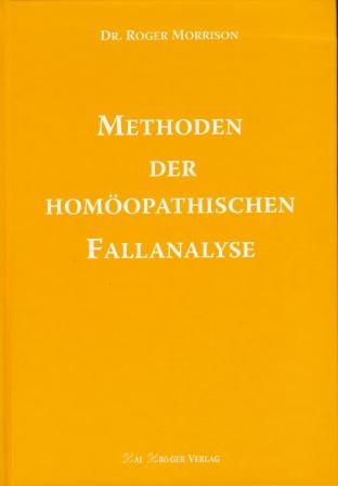 Methoden der homöopathischen Fallanalyse - Roger Morrison