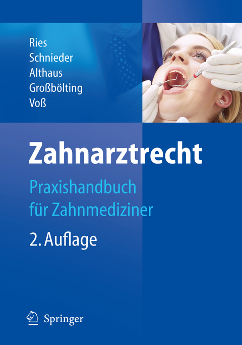 Zahnarztrecht - Hans-Peter Ries, Karl-Heinz Schnieder, Jürgen Althaus, Ralf Großbölting, Martin Voß