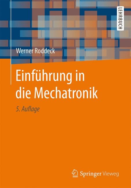 Einführung in die Mechatronik - Werner Roddeck
