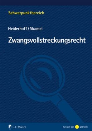 Zwangsvollstreckungsrecht - Bettina Heiderhoff, Frank Skamel