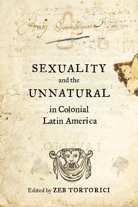 Sexuality and the Unnatural in Colonial Latin America - 