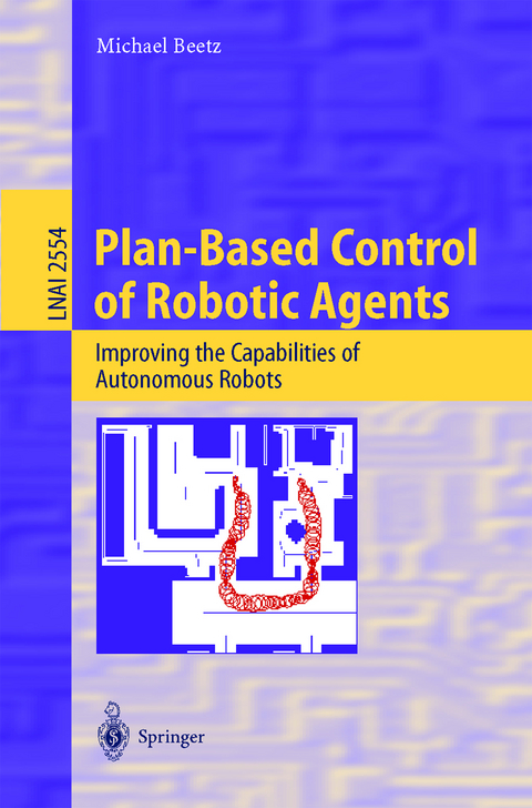 Plan-Based Control of Robotic Agents - Michael Beetz