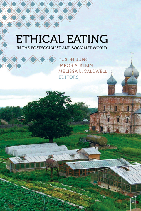 Ethical Eating in the Postsocialist and Socialist World - 