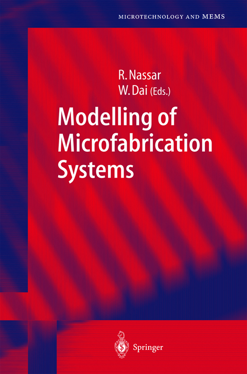 Modelling of Microfabrication Systems - Raja Nassar, Weizhong Dai