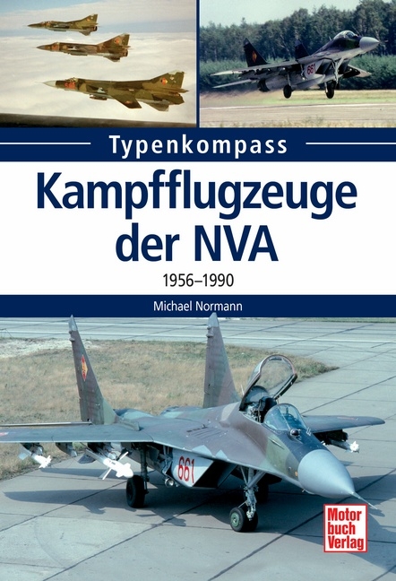 Kampfflugzeuge der NVA 1956 -1990 - Michael Normann