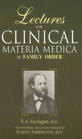 Lectures on Clinical Materia Medica in Family Order - E A Farrington