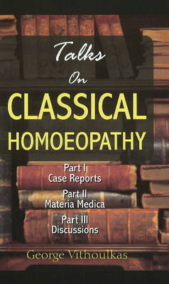 Talks on Classical Homoeopathy - George Vithoulkas