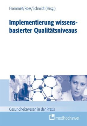 Implementierung wissensbasierter Qualitätsniveaus - Mona Frommelt, Martina Roes