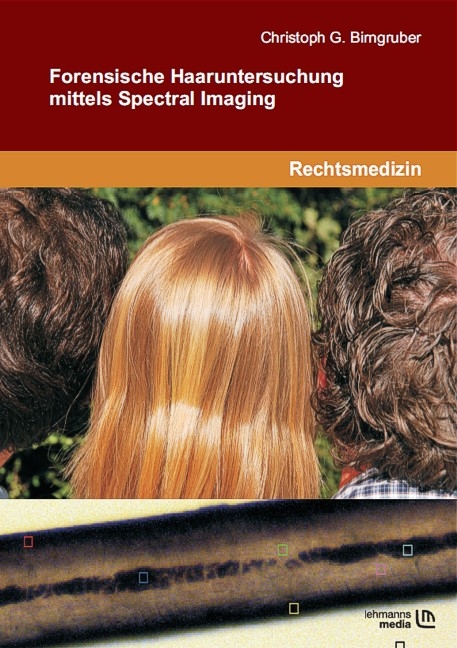 Forensische Haaruntersuchung mittels Spectral Imaging - Christoph G Birngruber