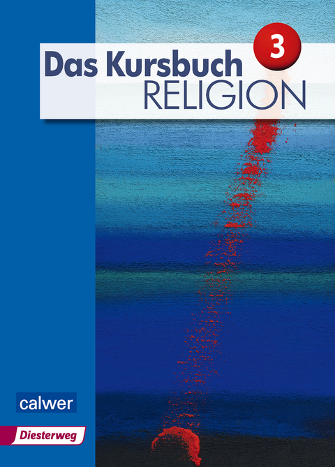 Das Kursbuch Religion 3 - Ausgabe 2015 - 