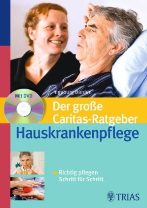 Der große Caritas-Ratgeber Hauskrankenpflege - Ingeburg Barden