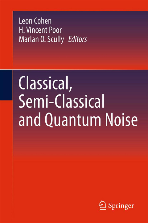 Classical, Semi-classical and Quantum Noise - 