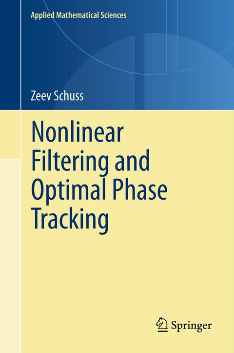 Nonlinear Filtering and Optimal Phase Tracking - Zeev Schuss