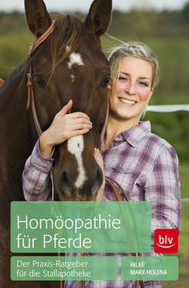 Homöopathie für Pferde - Hilke Marx-Holena