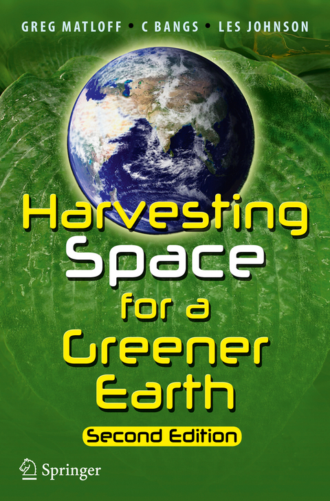 Harvesting Space for a Greener Earth - Greg Matloff, C Bangs, Les Johnson