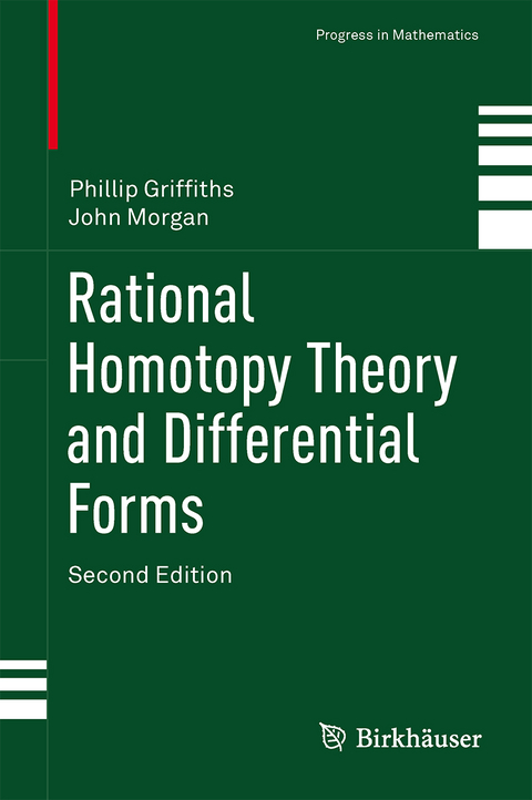 Rational Homotopy Theory and Differential Forms - Phillip Griffiths, John Morgan
