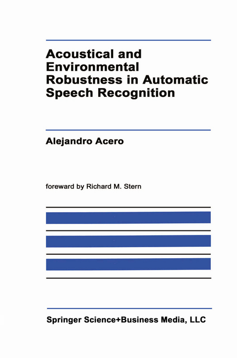 Acoustical and Environmental Robustness in Automatic Speech Recognition - A. Acero