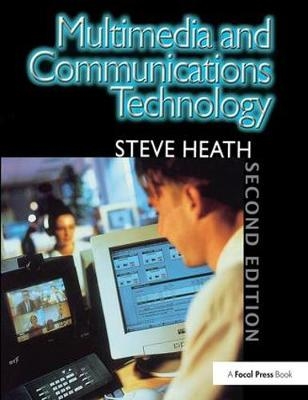 Multimedia and Communications Technology -  Steve Heath