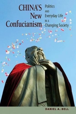 China's New Confucianism - Daniel A. Bell