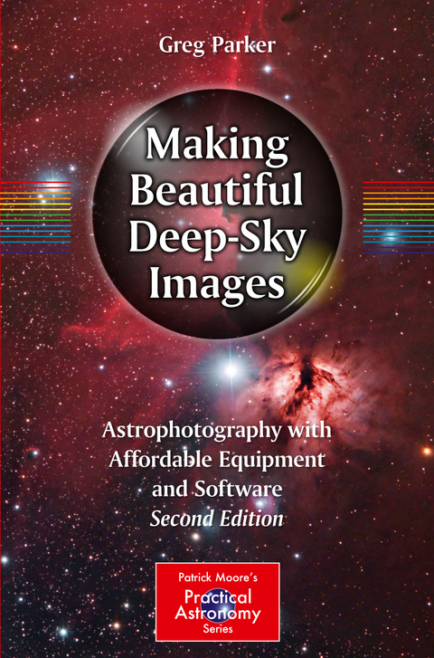 Making Beautiful Deep-Sky Images - Greg Parker