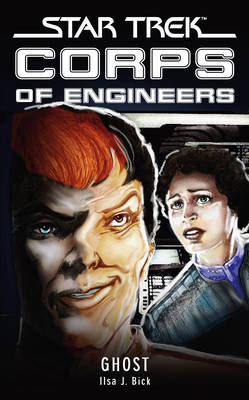 Star Trek: Corps of Engineers: Ghost -  Ilsa J. Bick