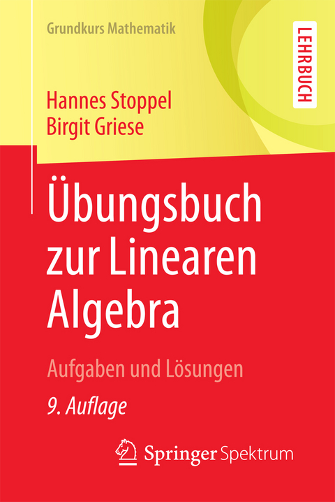Übungsbuch zur Linearen Algebra - Hannes Stoppel, Birgit Griese