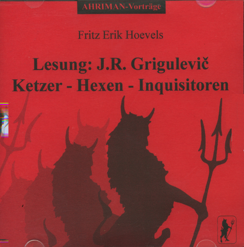 Hexen - Ketzer - Inquisitoren. Lesung: Werke des Glaubens - J F Grigulevic
