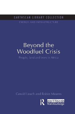 Beyond the Woodfuel Crisis - Gerald Leach, Robin Mearns