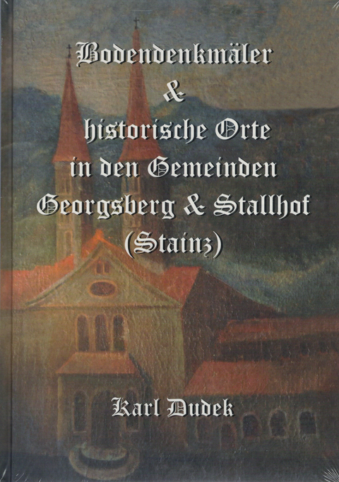 Bodendenkmäler & historische Orte in den Gemeinden Georgsberg & Stallhof (Stainz) - 