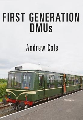 First Generation DMUs -  Andrew Cole