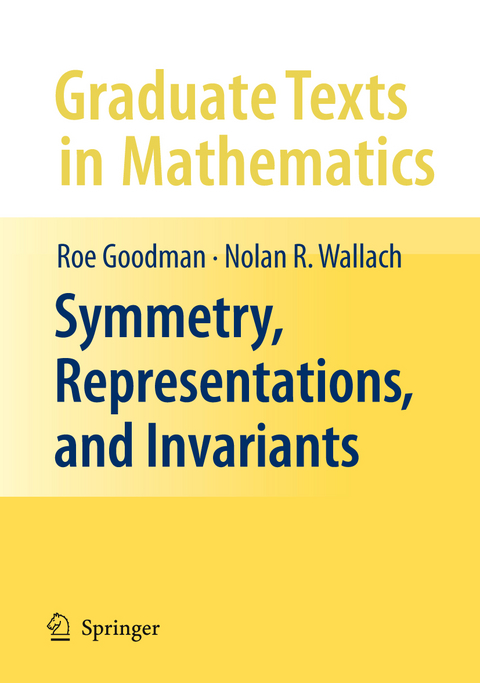 Symmetry, Representations, and Invariants - Roe Goodman, Nolan R. Wallach
