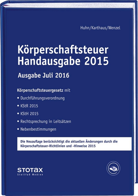 Körperschaftsteuer Handausgabe 2015 Ausgabe Juli 2016 - Birgit Huhn, Volker Karthaus, Kathrin Wenzel