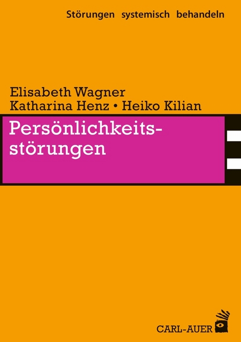 Persönlichkeitsstörungen - Elisabeth Wagner, Katharina Henz, Heiko Kilian