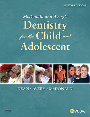 McDonald and Avery Dentistry for the Child and Adolescent - Jeffrey A. Dean, David R. Avery, Ralph E. McDonald