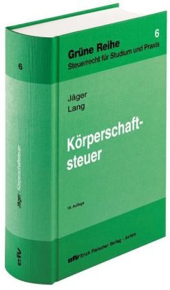 Körperschaftsteuer - Birgit Jäger, Friedbert Lang