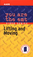 You are the EMT - Lifting and Moving Video -  American Academy of Orthopaedic Surgeons (AAOS)