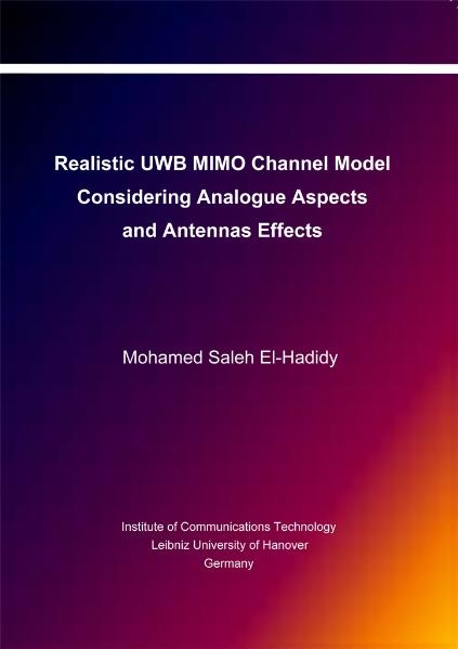 Realistic UWB MIMO Channel Model Considering Analogue Aspects and Antennas Effects - Mohamed El- Hadidy