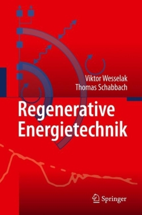 Regenerative Energietechnik - Viktor Wesselak, Thomas Schabbach
