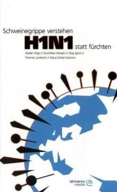 H1N1 – Schweinegrippe verstehen statt fürchten - Walter Popp; Dorothea Hansen; Thomas Lembeck; Jörg Spors …