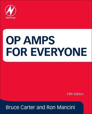Op Amps for Everyone -  Bruce Carter,  Ron Mancini