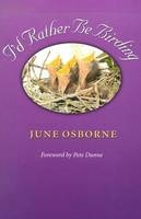 I'd Rather be Birding - June Osborne
