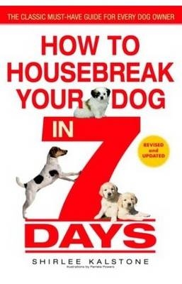 How to Housebreak Your Dog in 7 Days (Revised) -  Shirlee Kalstone