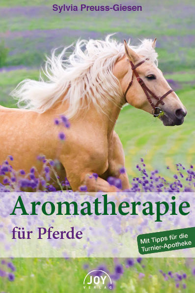 Aromatherapie für Pferde - Sylvia Preuss-Giesen
